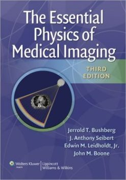 The Essential Physics of Medical Imaging, 3rd Editition (ORIGINAL PDF from Publisher)
