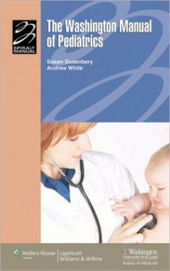 The Washington Manual of Pediatrics (ORIGINAL PDF from Publisher)