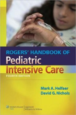 Rogers’ Handbook of Pediatric Intensive Care, 4th Edition (EPUB)