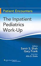 The Inpatient Pediatrics Work-Up (Patient Encounters)