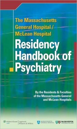 The Massachusetts General Hospital/McLean Hospital Residency Handbook of Psychiatry (Original PDF from Publisher)
