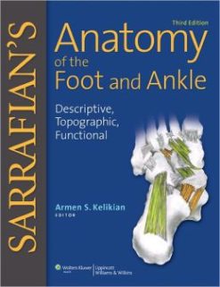 Sarrafian’s Anatomy of the Foot and Ankle: Descriptive, Topographic, Functional, 3rd Edition (ORIGINAL PDF from Publisher)