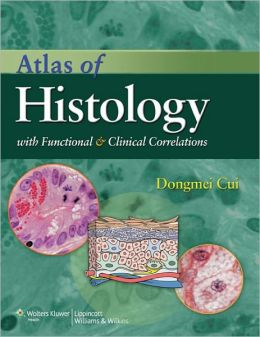 Atlas of Histology with Functional and Clinical Correlations (ORIGINAL PDF from Publisher)