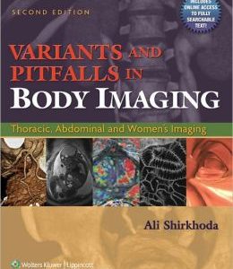 Variants and Pitfalls in Body Imaging: Thoracic, Abdominal and Women’s Imaging, 2nd Edition (ORIGINAL PDF from Publisher)