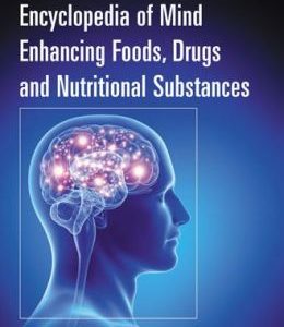 Encyclopedia of Mind Enhancing Foods, Drugs and Nutritional Substances, 2nd Edition