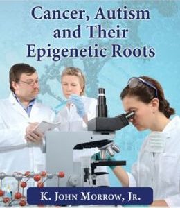 Cancer, Autism and Their Epigenetic Roots