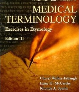Dunmore and Fleischer’s Medical Terminology: Exercises in Etymology, 3rd Edition