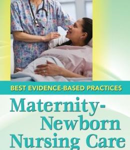 Maternal-Newborn Nursing Care: Best Evidence-Based Practices