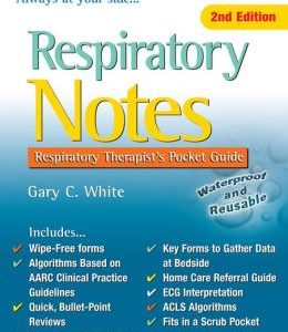 Respiratory Notes: Respiratory Therapist’s Pocket Guide, 2nd Edition