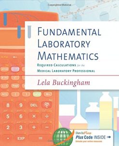 Fundamental Laboratory Mathematics: Required Calculations for the Medical Laboratory Professional (High Quality Image PDF)