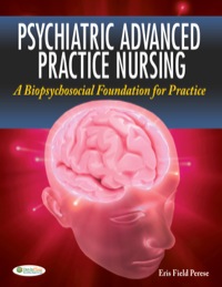 Psychiatric Advanced Practice Nursing: A Biopsychosocial Foundation for Practice (Original PDF from Publisher)