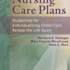 Nursing Care Plans: Guidelines for Individualizing Client Care Across the Life Span, 9th Edition