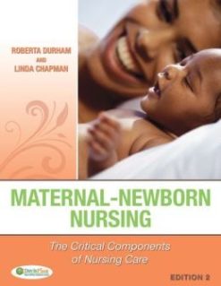 Maternal-Newborn Nursing: The Critical Components of Nursing Care, 2nd Edition