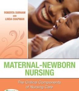 Maternal-Newborn Nursing: The Critical Components of Nursing Care, 2nd Edition