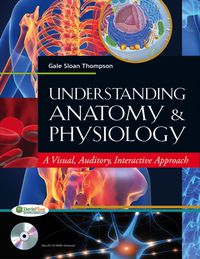 Understanding Anatomy and Physiology: A Visual, Auditory, Interactive Approach (Original PDF from Publisher)