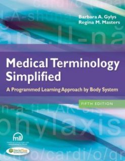 Medical Terminology Simplified: A Programmed Learning Approach by Body System, 5th Edition