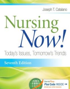 Nursing Now!: Today’s Issues, Tomorrow’s Trends, 7th Edition