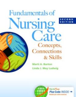 Fundamentals of Nursing Care: Concepts, Connections & Skills, 2nd Edition