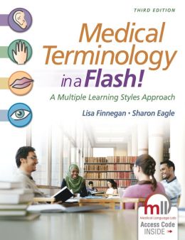 Medical Terminology in a Flash!: A Multiple Learning Styles Approach, 3rd Edition