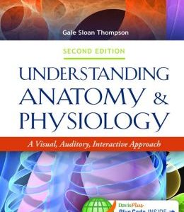 Understanding Anatomy & Physiology: A Visual, Auditory, Interactive Approach, 2nd Edition (ORIGINAL PDF from Publisher)