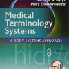 Medical Terminology Systems: A Body Systems Approach, 8th Edition (Original PDF from Publisher)