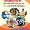 Perspectives on Human Occupation: Theories Underlying Practice, 2nd Edition (Original PDF from Publisher)