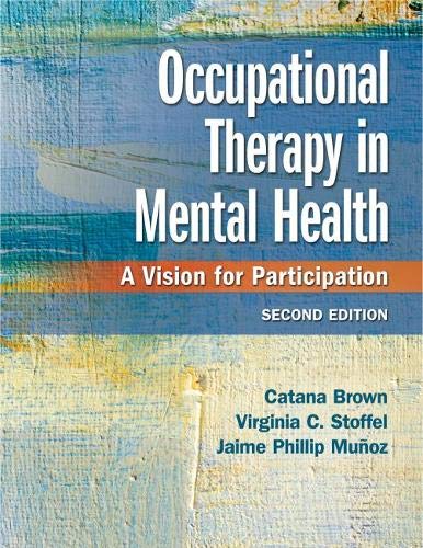 Occupational Therapy in Mental Health: A Vision for Participation, 2nd Edition (Original PDF from Publisher)