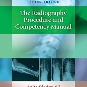 The Radiography Procedure and Competency Manual, 3rd Edition (Original PDF from Publisher)