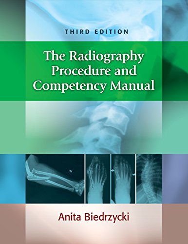 The Radiography Procedure and Competency Manual, 3rd Edition (Original PDF from Publisher)