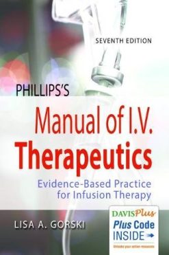 Phillips’s Manual of I.V. Therapeutics: Evidence-Based Practice for Infusion Therapy, 7ed (Original PDF from Publisher)