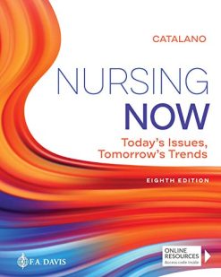 Nursing Now: Today’s Issues, Tomorrows Trends, 8th Edition (Original PDF from Publisher)