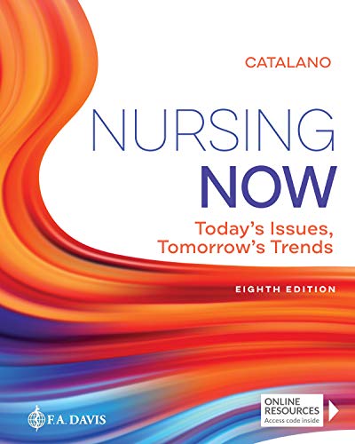 Nursing Now: Today’s Issues, Tomorrows Trends, 8th Edition (Original PDF from Publisher)