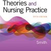 Nursing Theories and Nursing Practice, 5th Edition (Original PDF from Publisher)