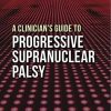 A Clinician’s Guide to Progressive Supranuclear Palsy (Original PDF from Publisher)