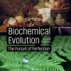 Biochemical Evolution: The Pursuit of Perfection, 2nd Edition (Original PDF from Publisher)