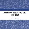 Religion, Medicine and the Law (Original PDF from Publisher)