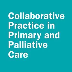 Collaborative Practice in Palliative Care (CAIPE Collaborative Practice Series) (Original PDF from Publisher)