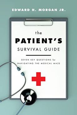 The Patient’s Survival Guide: Seven Key Questions for Navigating the Medical Maze (EPUB)