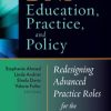 DNP Education, Practice, and Policy: Redesigning Advanced Practice Roles for the 21st Century (Original PDF from Publisher)