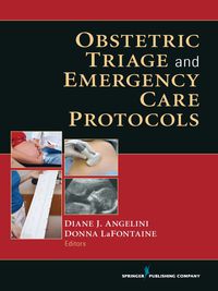 Obstetric Triage and Emergency Care Protocols   (Original PDF from Publisher)