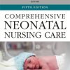 Comprehensive Neonatal Nursing Care, 5th Edition (Original PDF from Publisher)