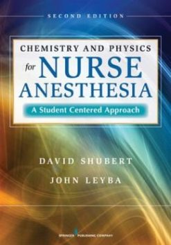 Chemistry and Physics for Nurse Anesthesia: A Student Centered Approach, 2nd Edition