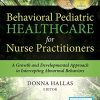 Behavioral Pediatric Healthcare for Nurse Practitioners: A Growth and Developmental Approach to Intercepting Abnormal Behaviors (Original PDF from Publisher)