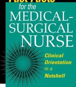 Fast Facts for the Medical- Surgical Nurse: Clinical Orientation in a Nutshell