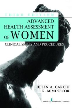Advanced Health Assessment of Women, Third Edition: Clinical Skills and Procedures