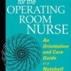 Fast Facts for the Operating Room Nurse: An Orientation and Care Guide in a Nutshell (Original PDF from Publisher)