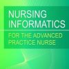 Nursing Informatics for the Advanced Practice Nurse: Patient Safety, Quality, Outcomes, and Interprofessionalism