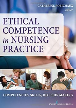 Application of Ethical Decision-Making to Nursing Practice: Competencies, Skills, Decision-Making (EPUB)