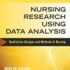Nursing Research Using Data Analysis: Qualitative Designs and Methods in Nursing (Original PDF from Publisher)