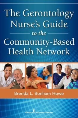 The Gerontology Nurse’s Guide to the Community-Based Health Network